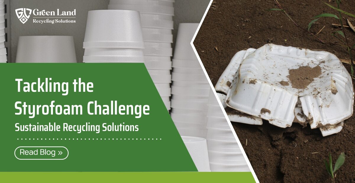 Tackling the Styrofoam Challenge: Sustainable Recycling Solutions