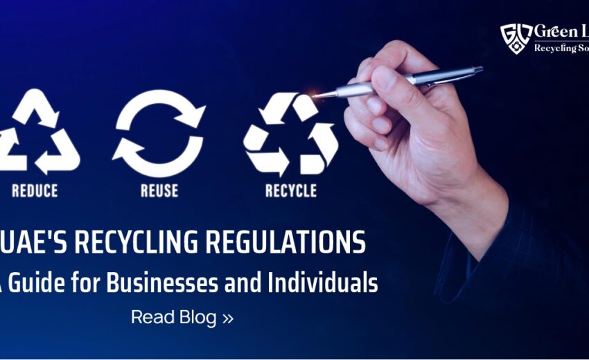 Understanding UAE’s Recycling Regulations: A Guide for Businesses and Individuals