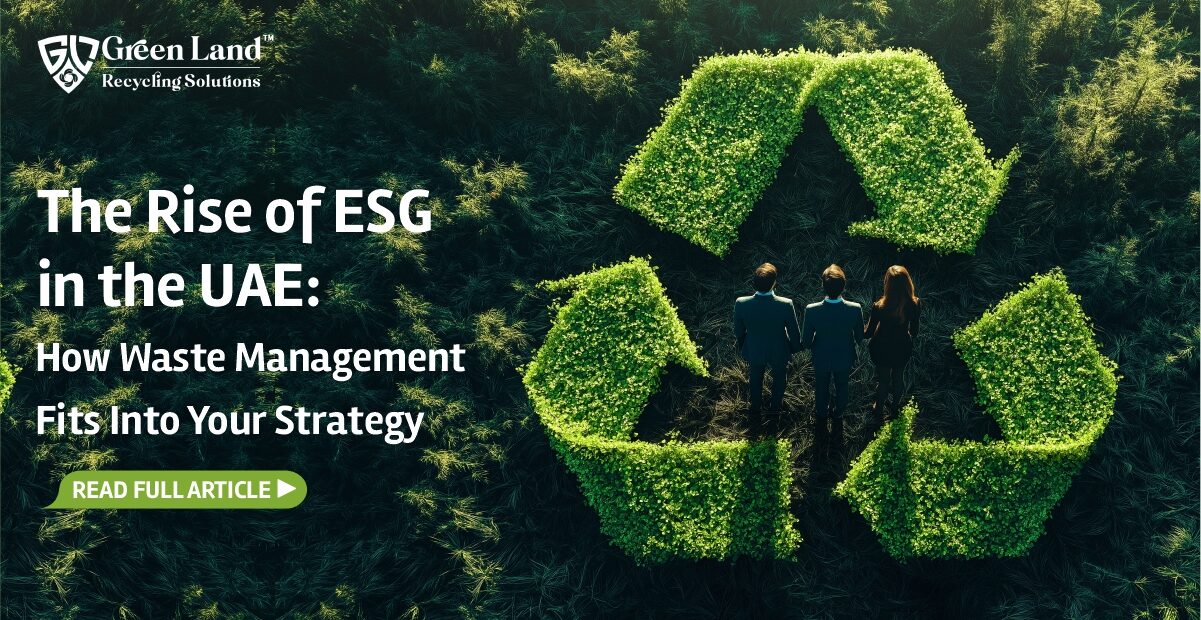 The Rise of ESG in the UAE: How Waste Management Fits Into Your Strategy
