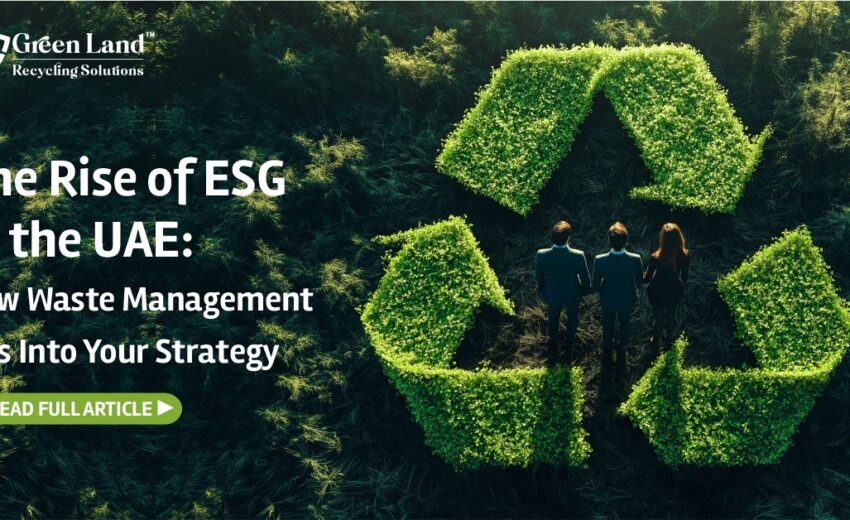 The Rise of ESG in the UAE: How Waste Management Fits Into Your Strategy