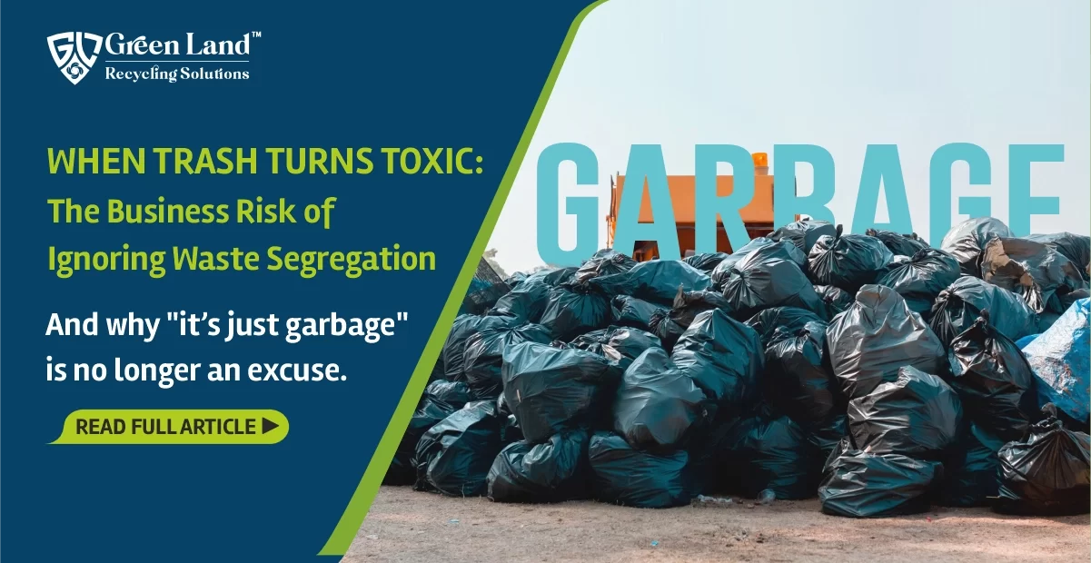 When Trash Turns Toxic: The Business Risk of Ignoring Waste Segregation