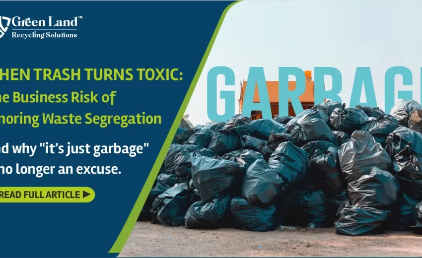 When Trash Turns Toxic: The Business Risk of Ignoring Waste Segregation