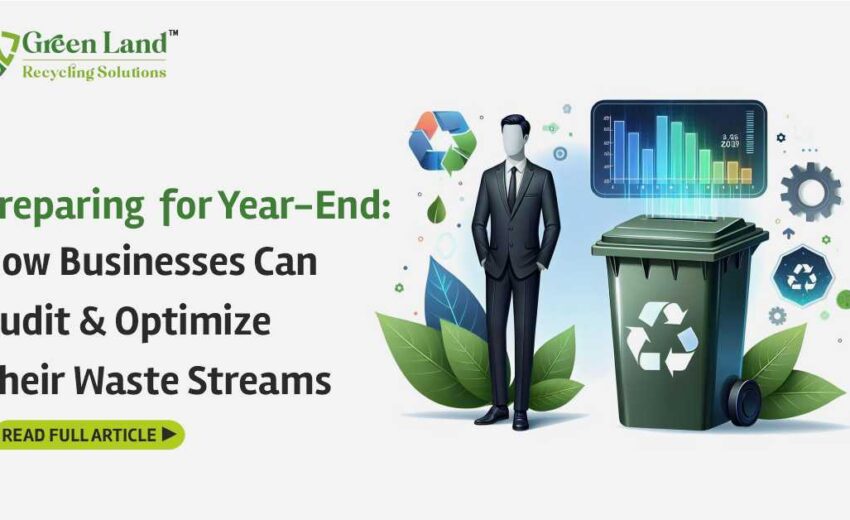 Preparing for Year-End: How Businesses Can Audit & Optimize Their Waste Streams