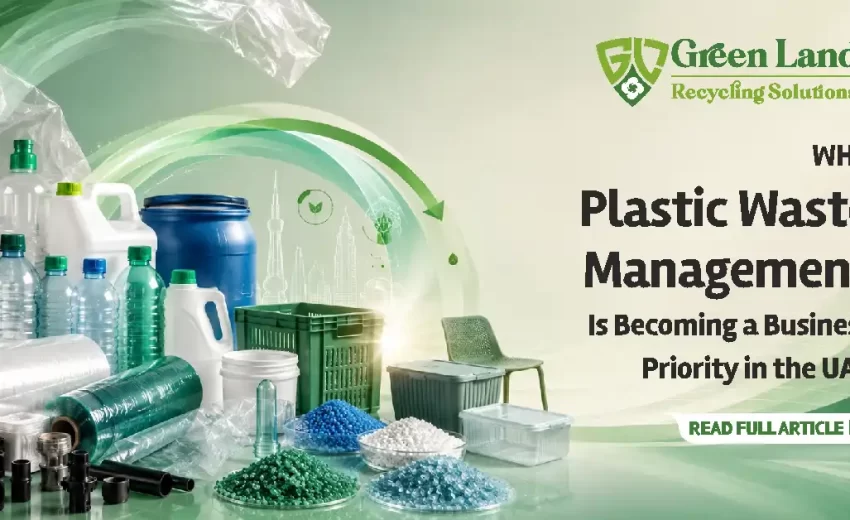 Why Plastic Waste Management Is Becoming a Business Priority in the UAE